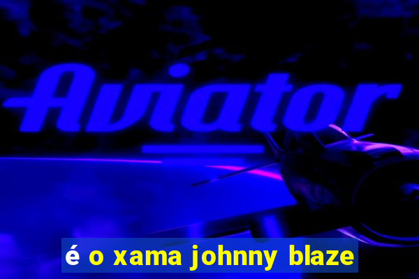 é o xama johnny blaze