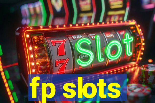 fp slots