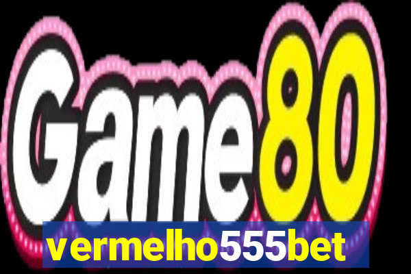 vermelho555bet