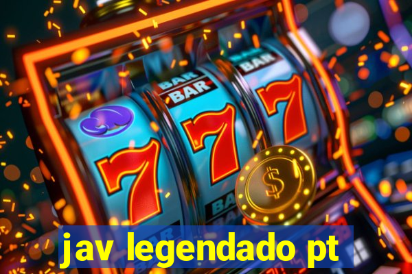 jav legendado pt