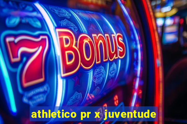 athletico pr x juventude