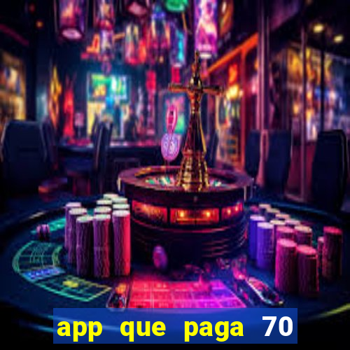 app que paga 70 reais para se cadastrar