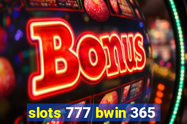 slots 777 bwin 365