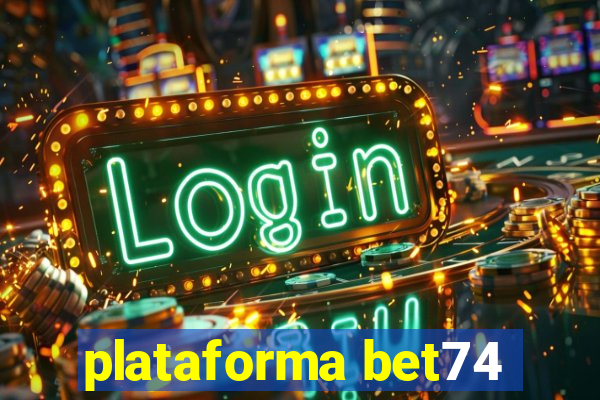 plataforma bet74