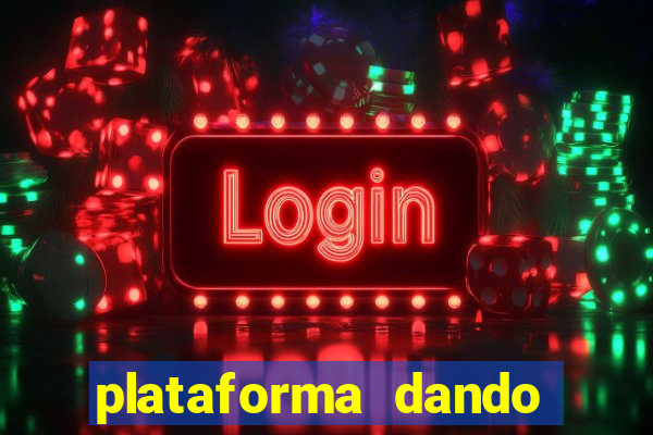 plataforma dando dinheiro no cadastro