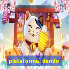 plataforma dando dinheiro no cadastro