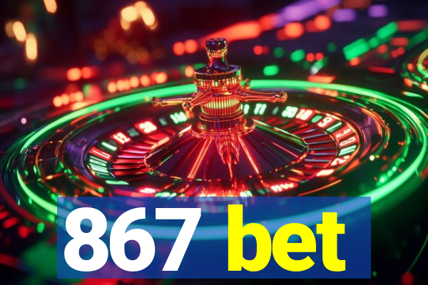 867 bet