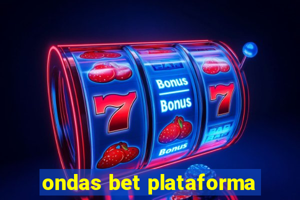 ondas bet plataforma