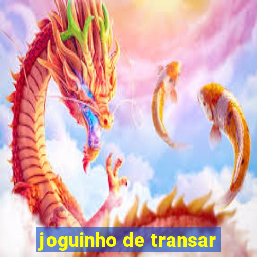 joguinho de transar