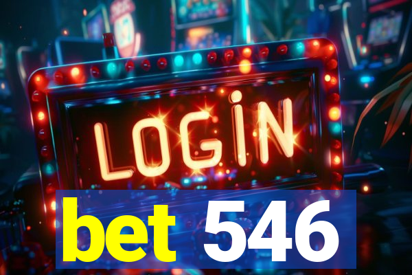 bet 546