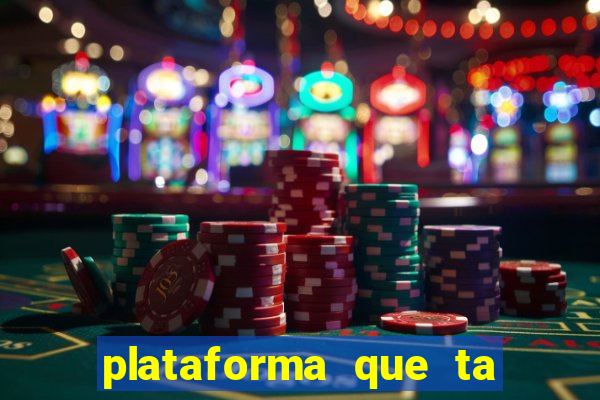 plataforma que ta pagando agora