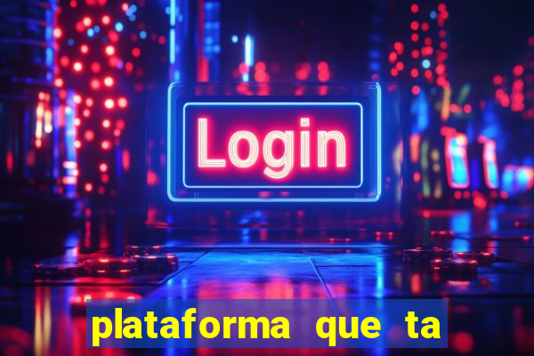 plataforma que ta pagando agora