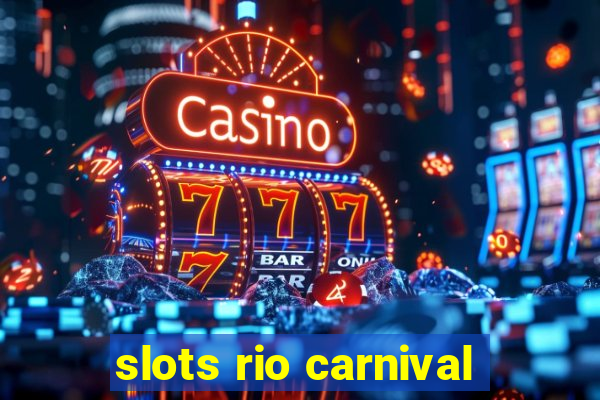 slots rio carnival