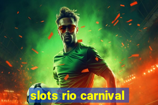 slots rio carnival