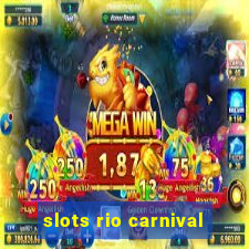 slots rio carnival