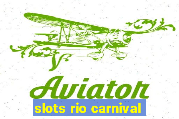 slots rio carnival