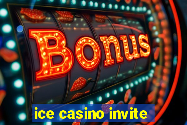 ice casino invite