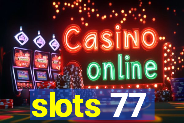 slots 77