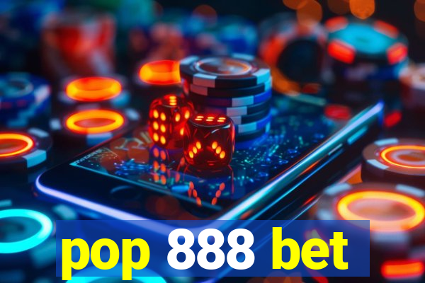 pop 888 bet