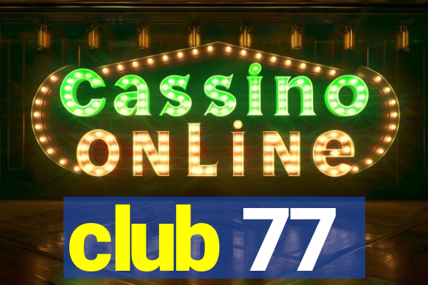 club 77