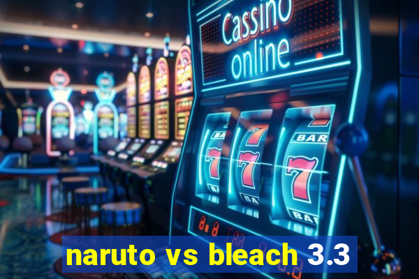 naruto vs bleach 3.3