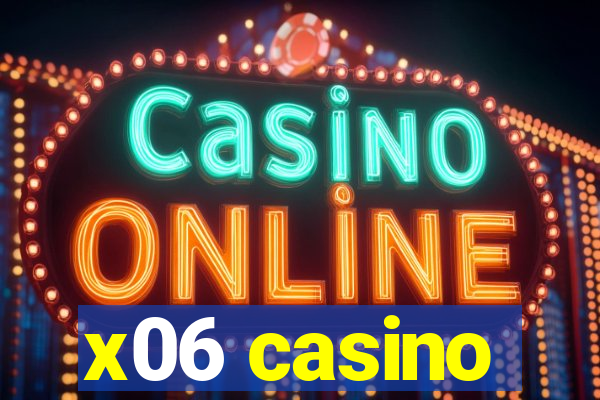 x06 casino