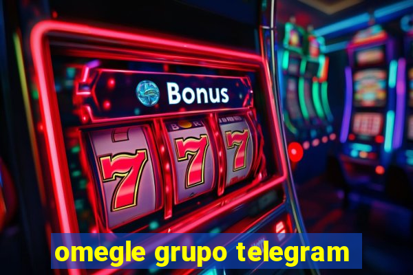 omegle grupo telegram