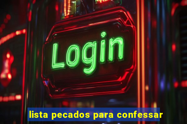 lista pecados para confessar