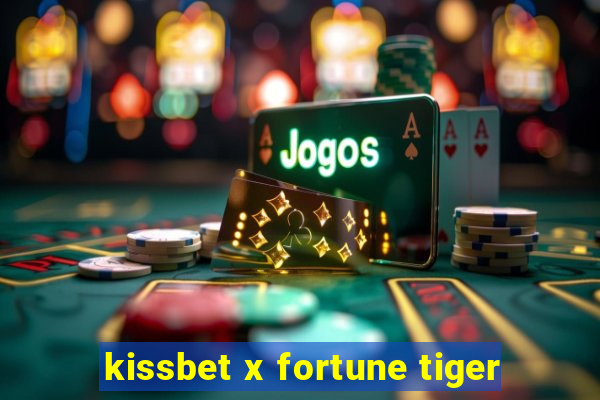 kissbet x fortune tiger