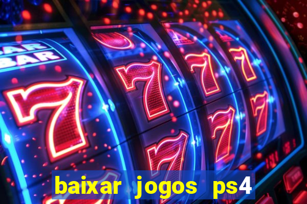 baixar jogos ps4 pkg pt br