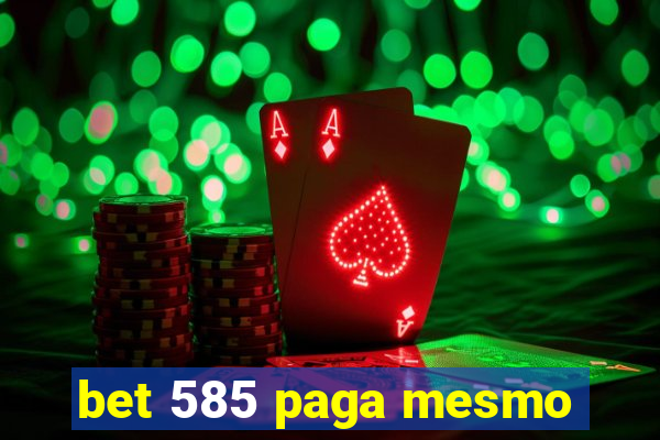 bet 585 paga mesmo