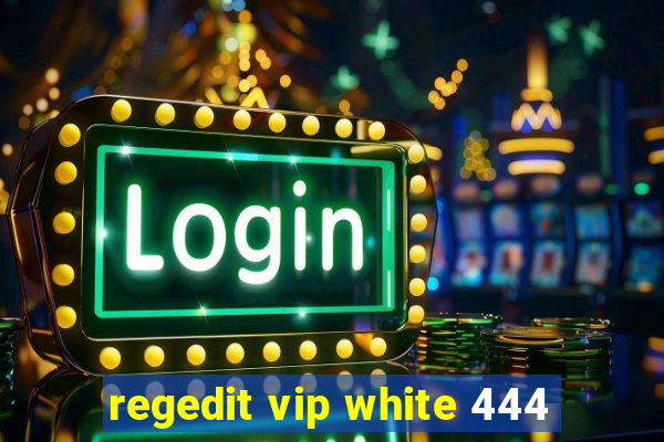 regedit vip white 444