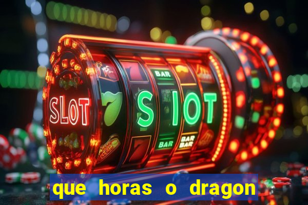 que horas o dragon fortune paga