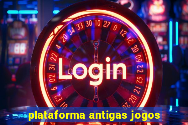 plataforma antigas jogos