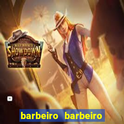 barbeiro barbeiro barbeiro bicho significado espiritual