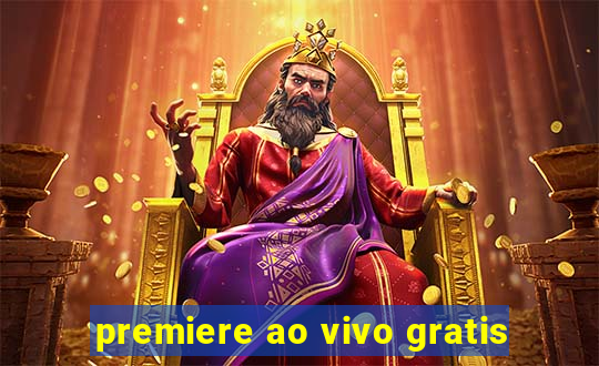 premiere ao vivo gratis