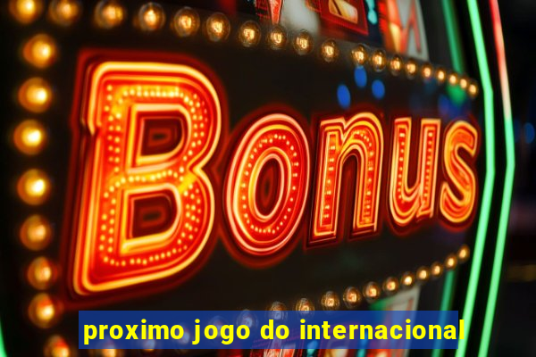 proximo jogo do internacional