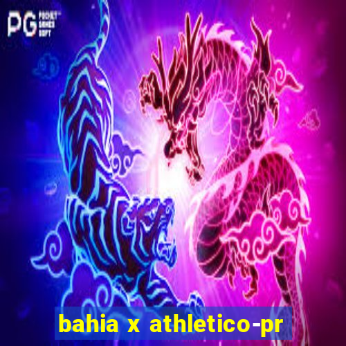 bahia x athletico-pr