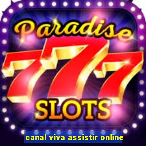 canal viva assistir online