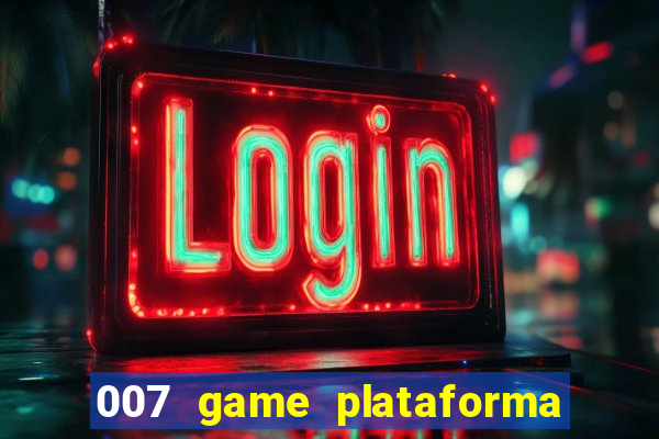 007 game plataforma de jogos