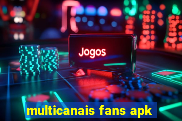 multicanais fans apk