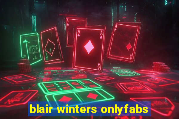 blair winters onlyfabs