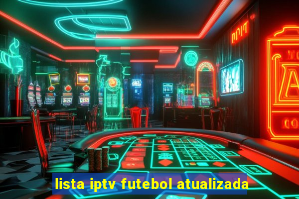 lista iptv futebol atualizada