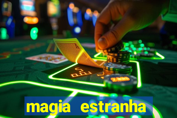 magia estranha filme completo dublado