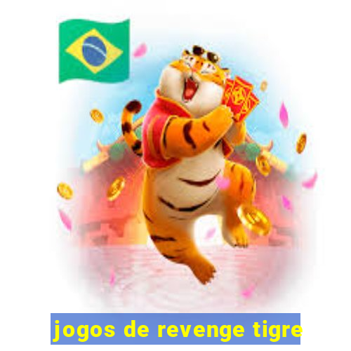 jogos de revenge tigre