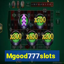 Mgood777slots