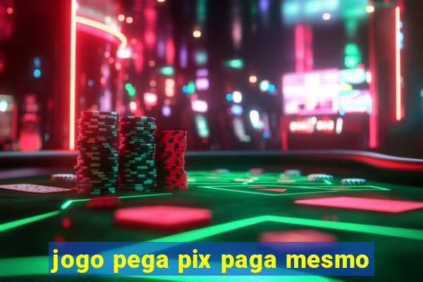 jogo pega pix paga mesmo