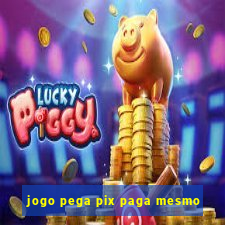 jogo pega pix paga mesmo