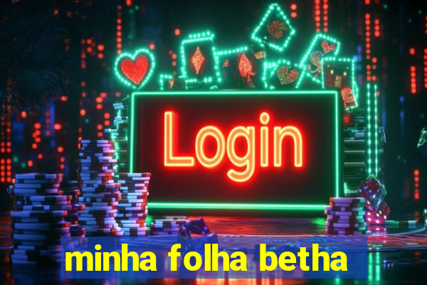 minha folha betha