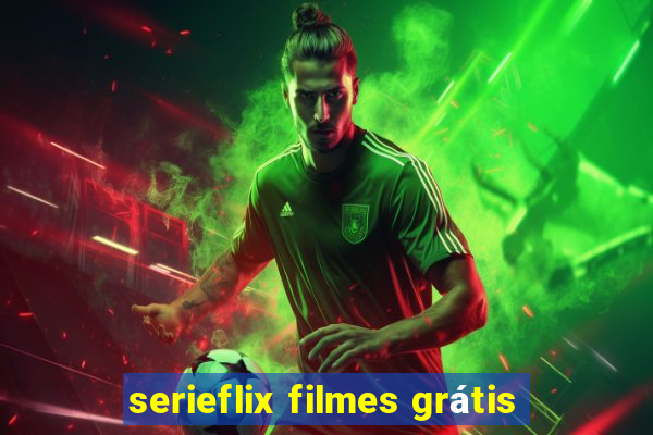 serieflix filmes grátis